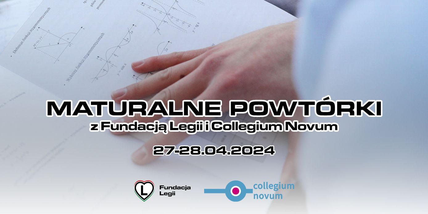 Maturalne powtórki z Fundacją Legii i Collegium Novum