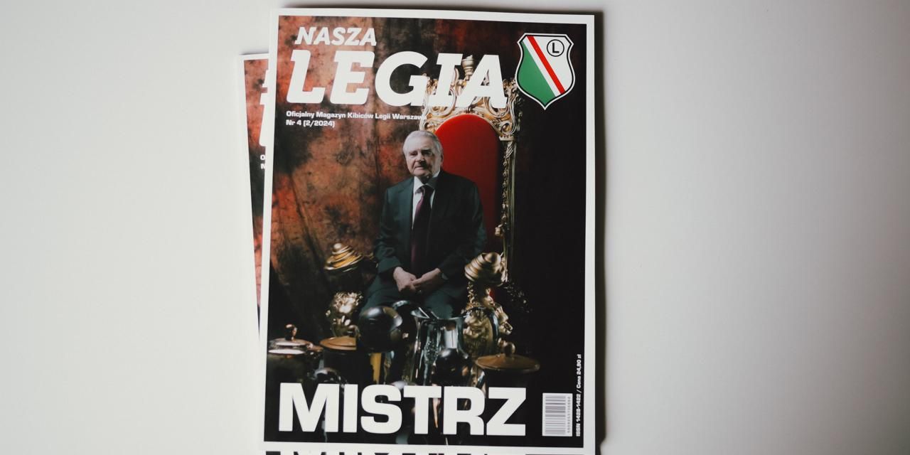 MISTRZ BRYCHCZY. Czwarty numer kwartalnika „Nasza Legia” w sprzedaży. Kup NL na meczu Legii z Górnikiem!